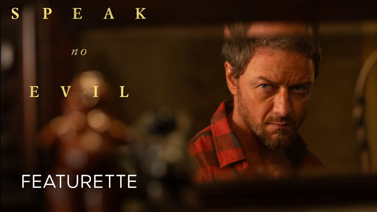 teaser image - Speak No Evil Featurette with James McAvoy